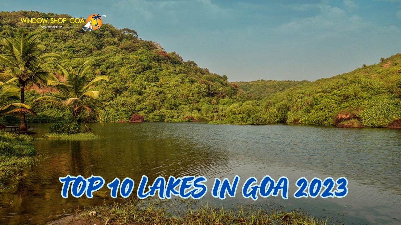 TOP 10 LAKES IN GOA 2023